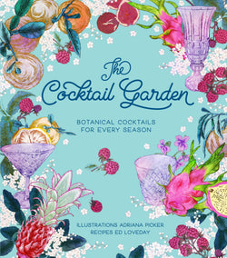 'The Cocktail Garden' by Ed Loveday and Adriana Picker